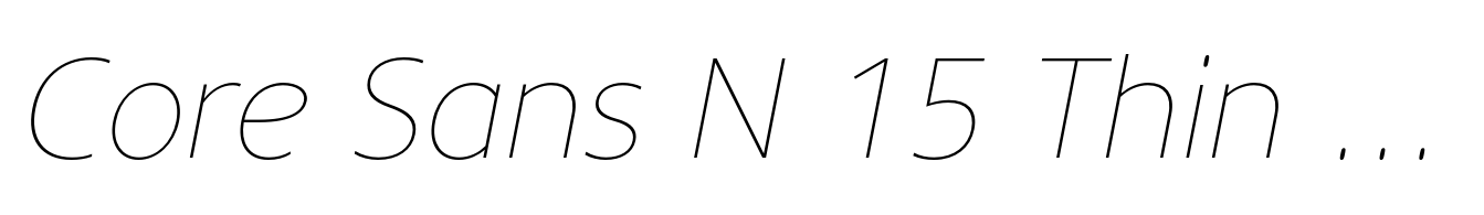 Core Sans N 15 Thin Italic